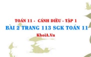 Bài 2 trang 113 SGK Toán 11 tập 1 Cánh Diều